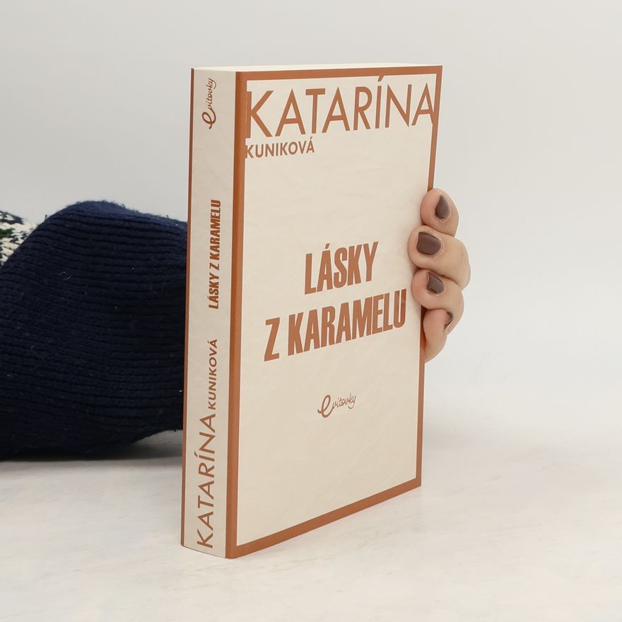 Katarína Kuniková Lásky z karamelu
