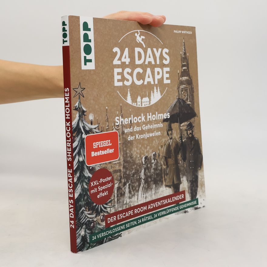 Philipp Wirthgen 24 Days Escape. Der Escape Room Adventskalender. Sherlock Holmes und das Geheimnis der Kronjuwelen