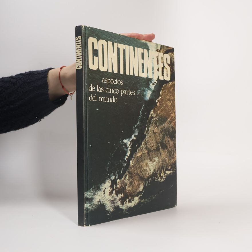Unknown Author Continentes. Aspectos de las cinco partes del mundo