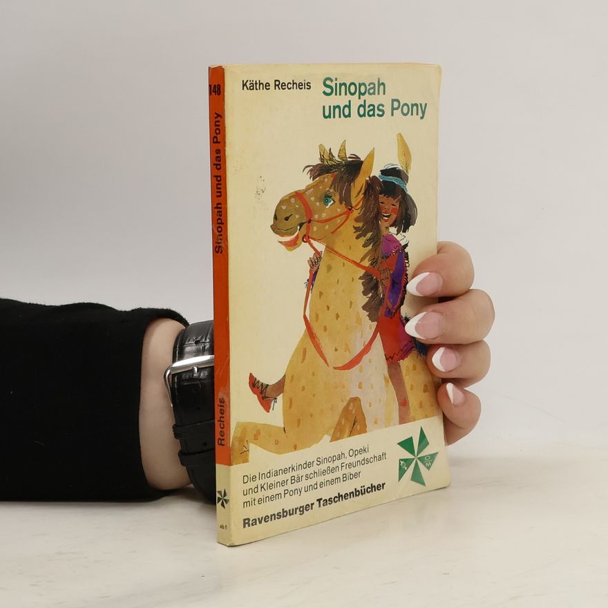 Käthe Recheis Sinopah und das Pony
