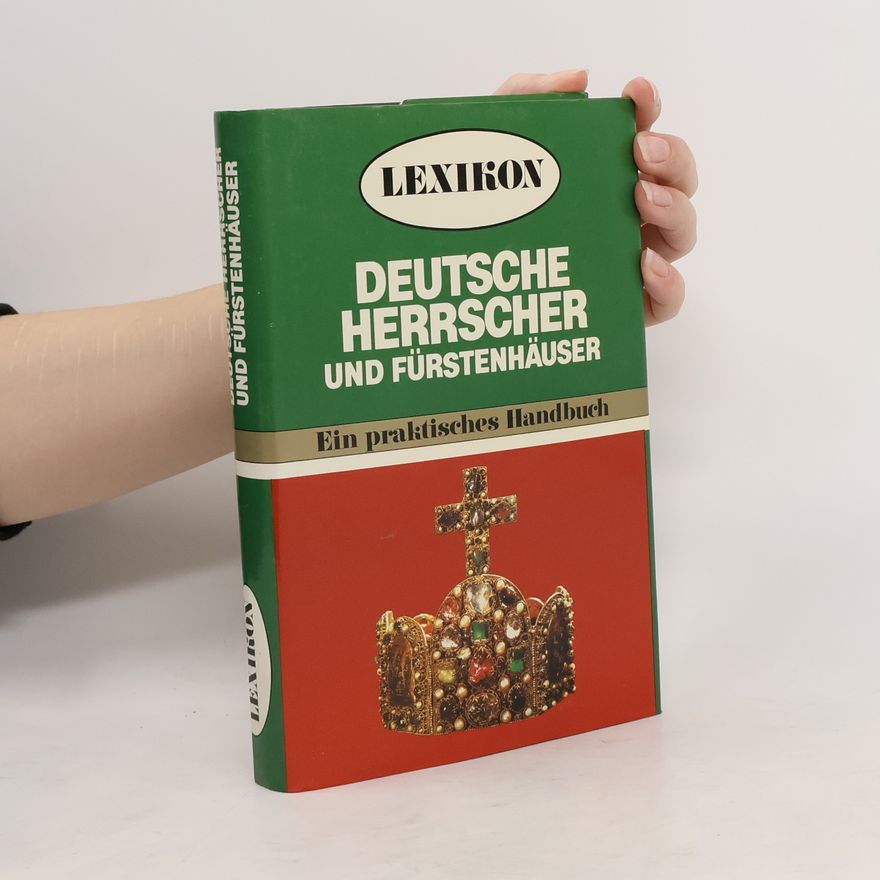 Autorenkollektiv Deutsche Herrscher und Fürstenhäuser