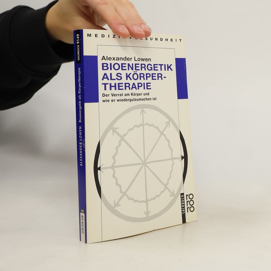 Alexander Lowen Bioenergetik als Körpertherapie