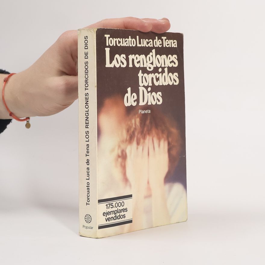 Torcuato Luca de Tena Los renglones torcidos de Dios