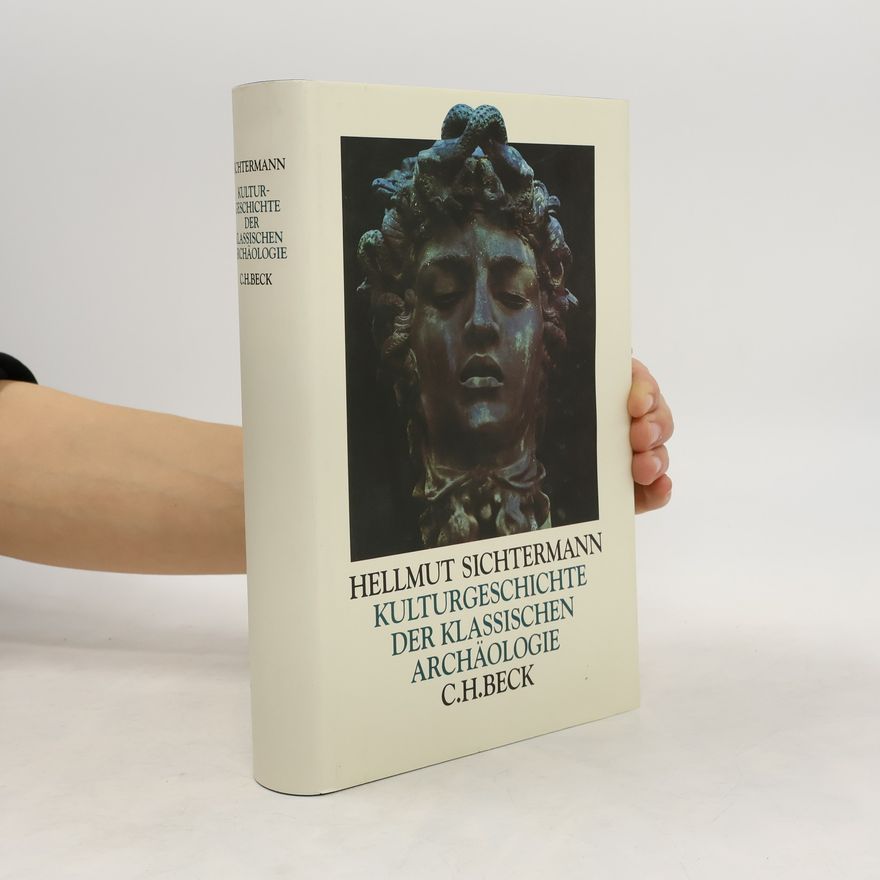 Hellmut Sichtermann Kulturgeschichte der klassischen Archäologie