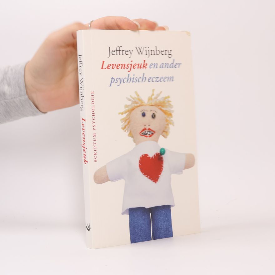 Jeffrey Wijnberg Scriptum Psychologie: Levensjeuk en ander psychisch eczeem