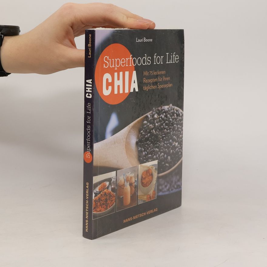 Lauri Boone Superfoods for life - Chia