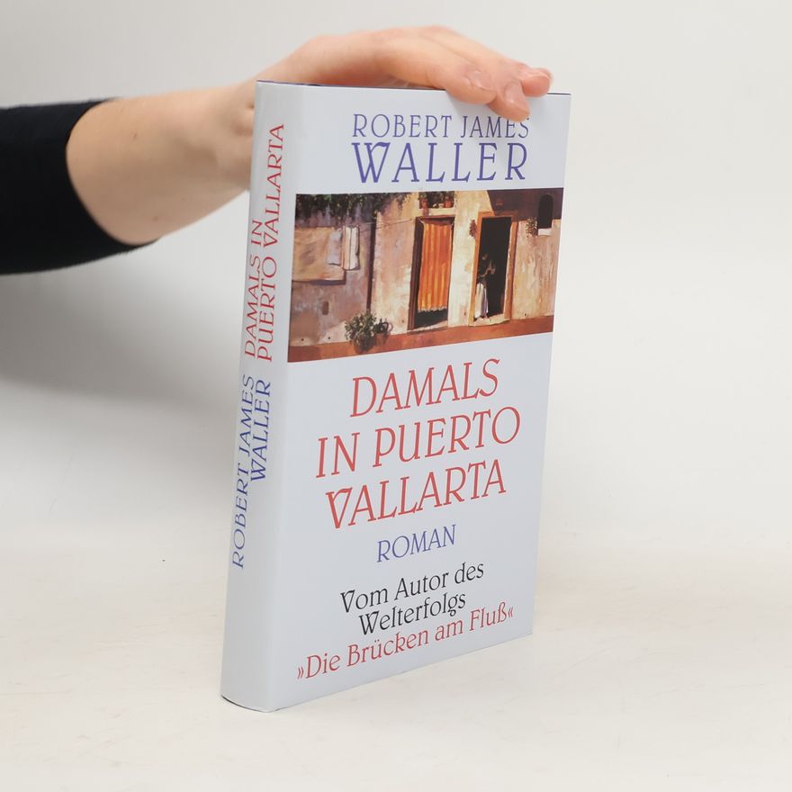 Robert James Waller Damals in Puerto Vallarta