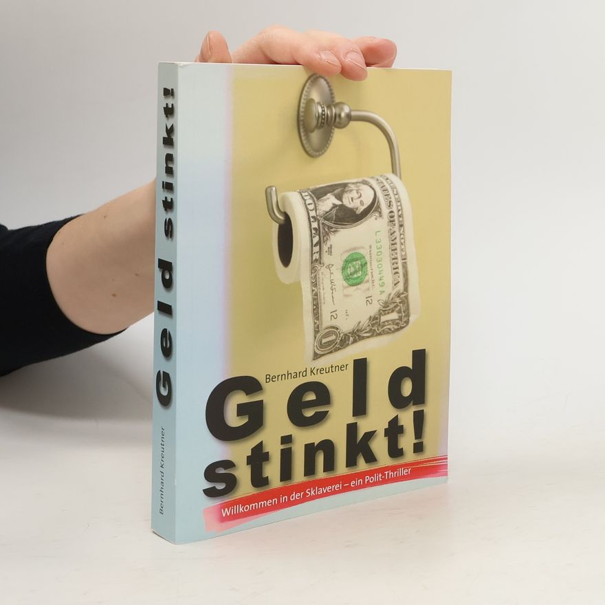 Bernhard Kreutner Geld stinkt!