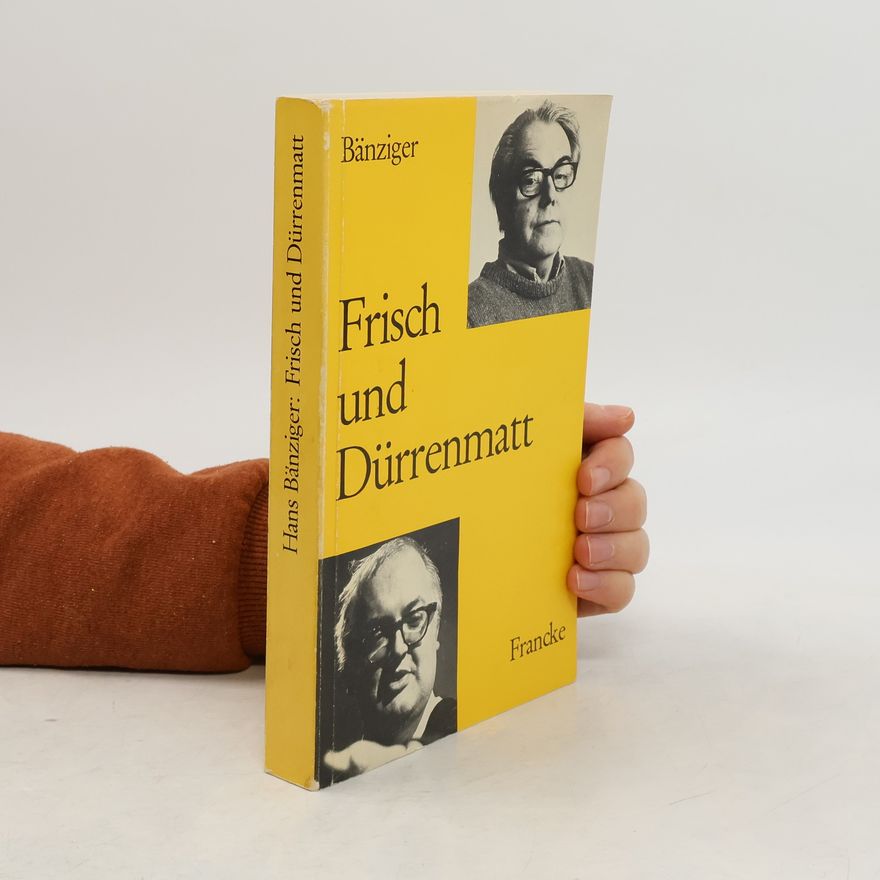 Hans Bänziger Frisch und Dürrenmatt