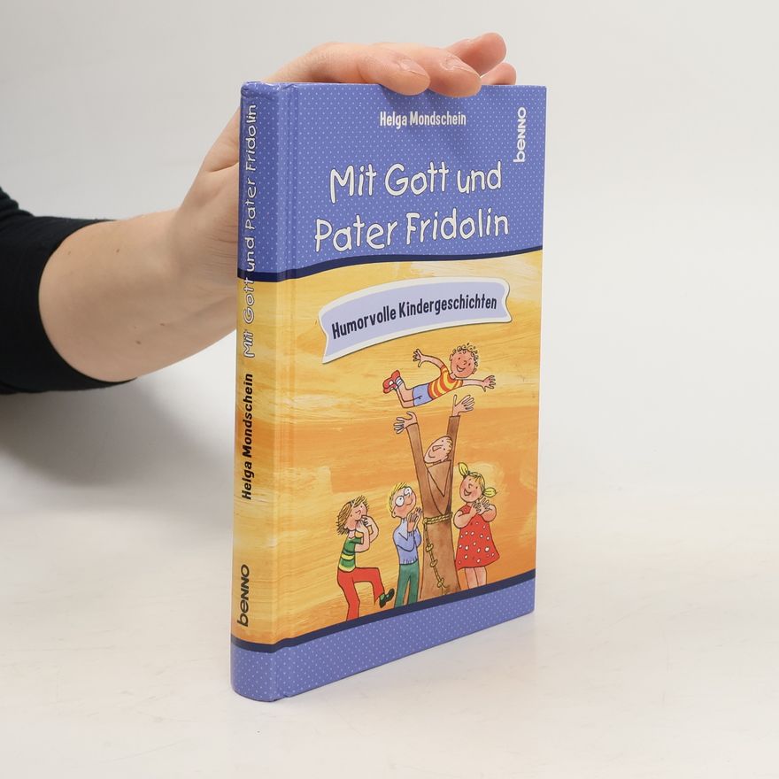 Helga Mondschein Mit Gott und Pater Fridolin