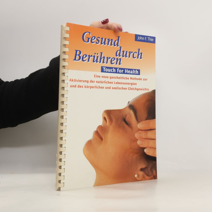 John F. Thie Gesund durch Berühren