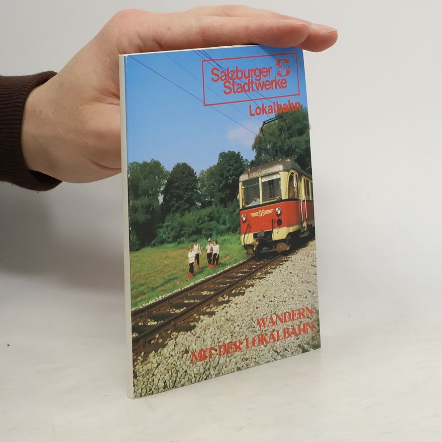 Alfred Luft Die Salzkammergut-Lokalbahn