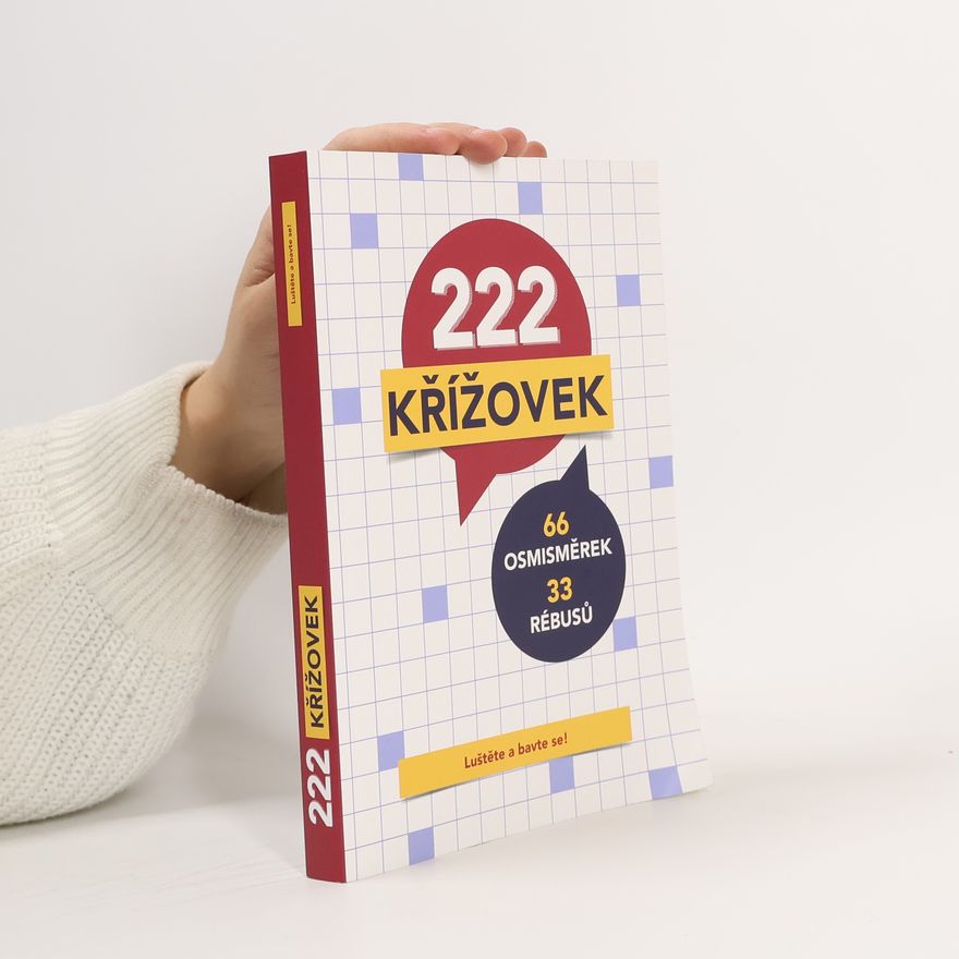 Kolektív autorov 222 křížovek, 66 osmisměrek, 33 rébusů