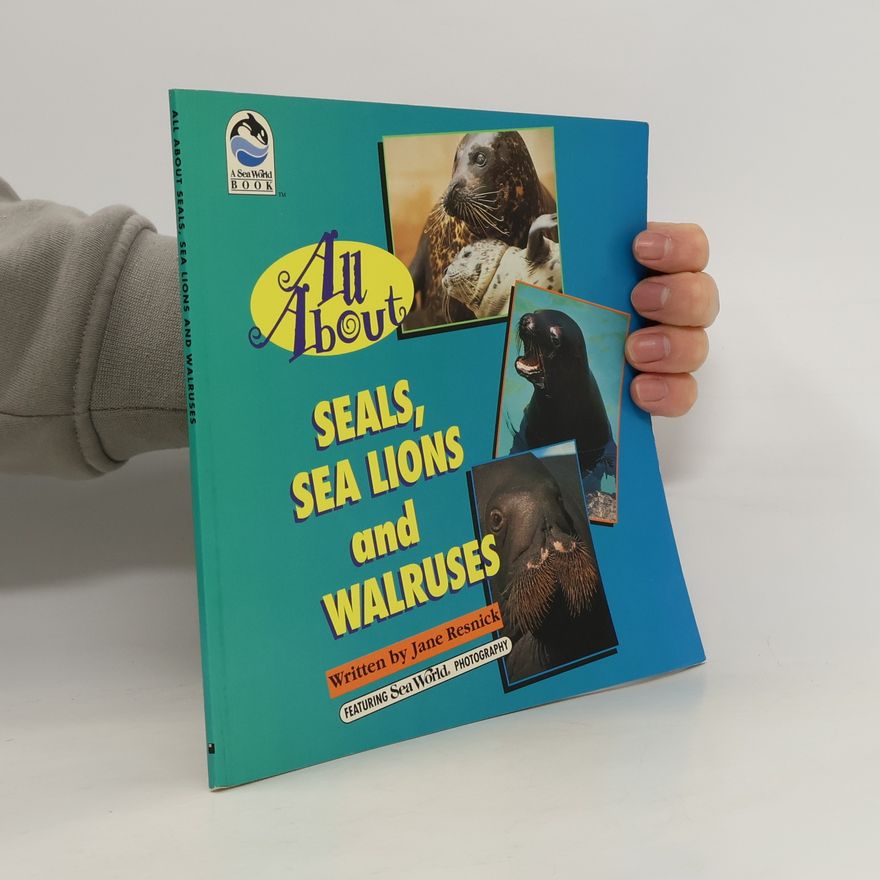 Jane Parker Resnick Sea World Book: All About Seals, Sea Lions and Walruses