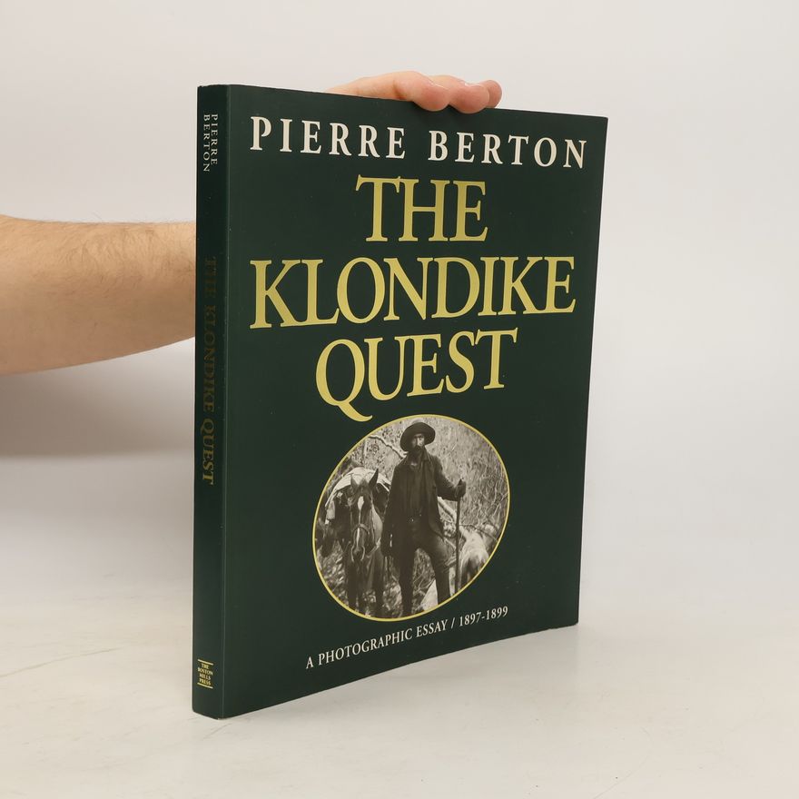 Pierre Berton The Klondike Quest