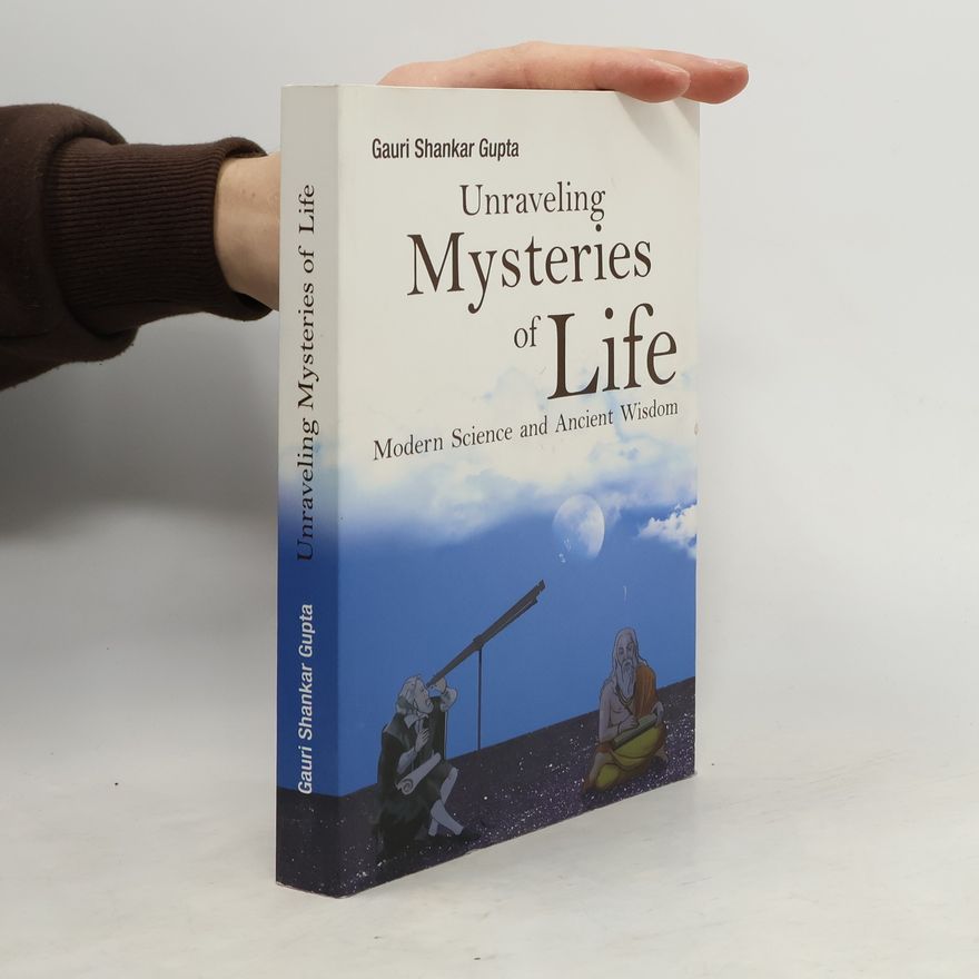 Gauri Shankar Gupta Unraveling Mysteries of Life
