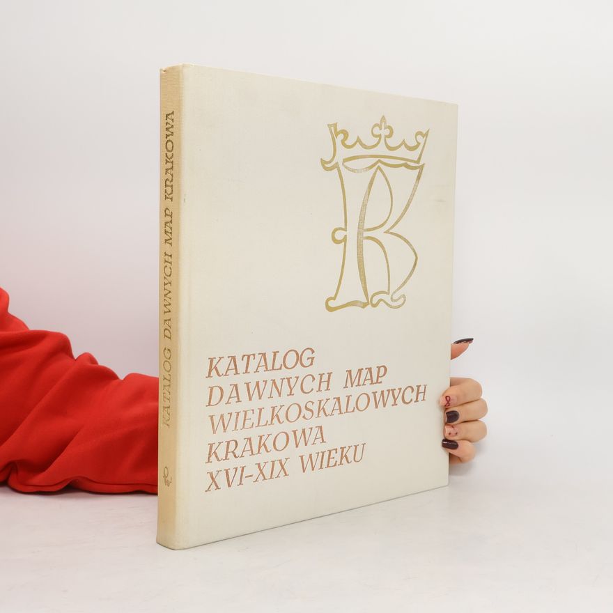 Micha
Odlanicki-Poczobutt Katalog dawnych map wielkoskalowych Krakowa XVI-XIX wieku
