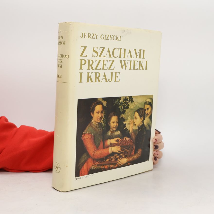 Gizycki Jerzy Z szachami przez wieki i kraje