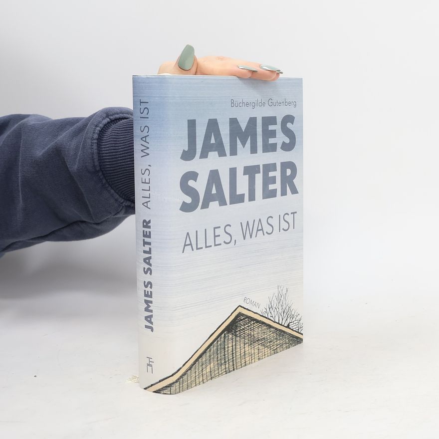 James Salter Alles, was ist