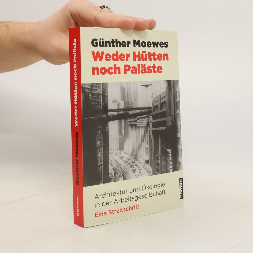 Günther Moewes Weder Hütten noch Paläste