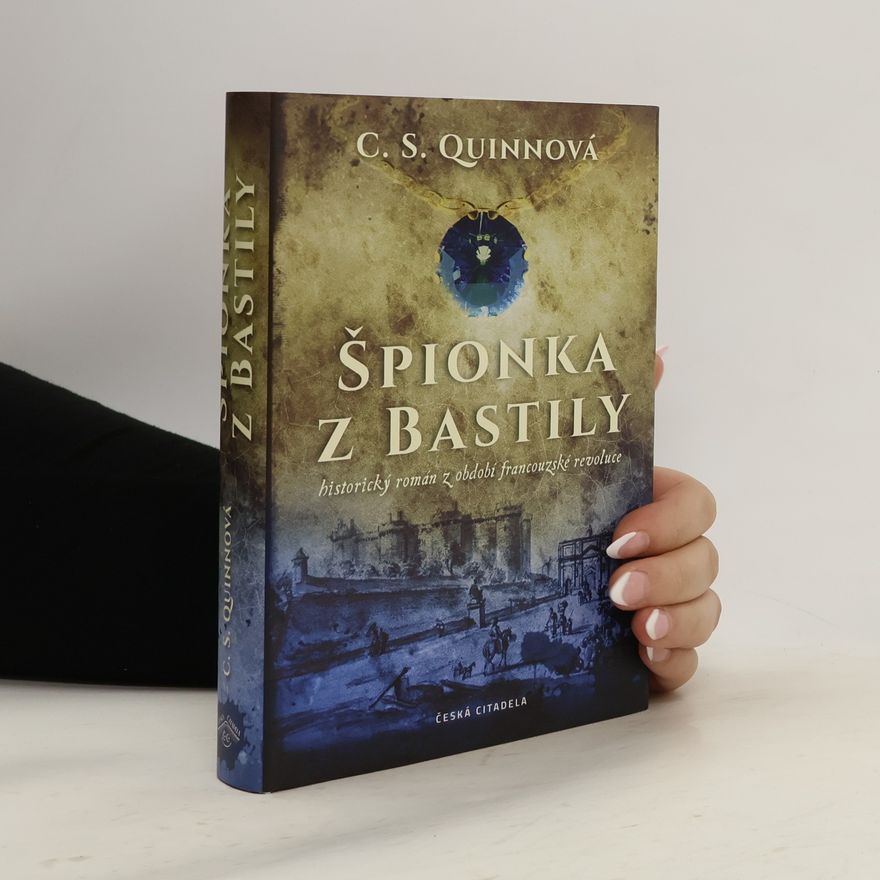 C. S. Quinn Špionka z Bastily