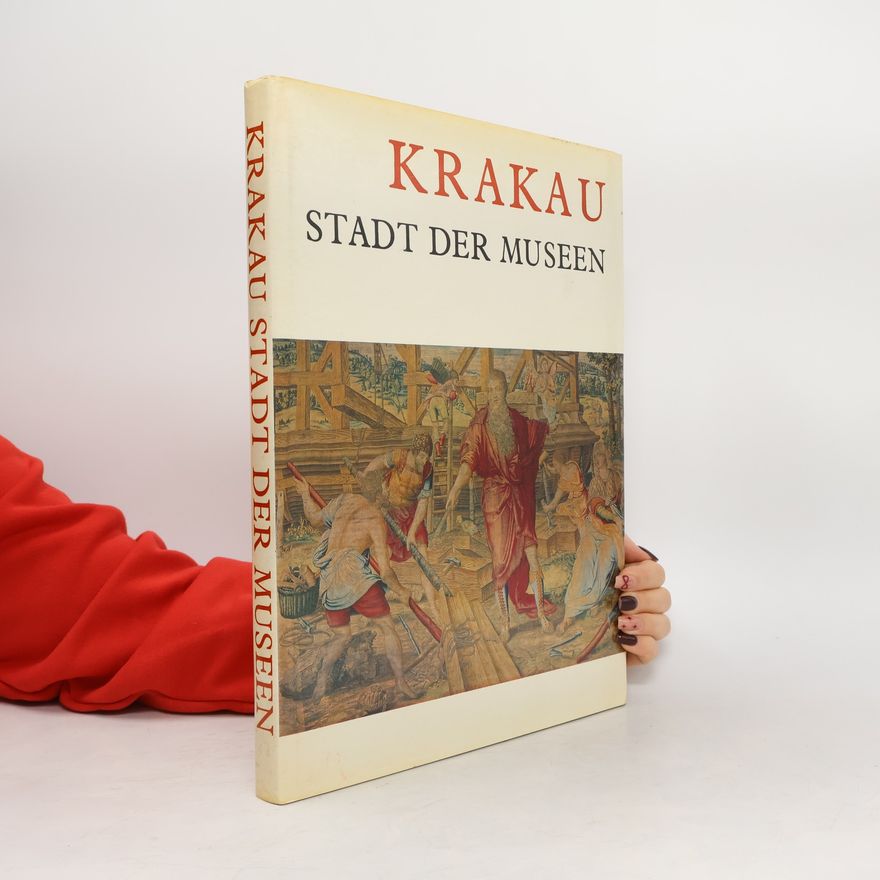 Jerzy Banach Krakau - Stadt der Museen : Die schönsten Kunstwerke aus sieben Museen