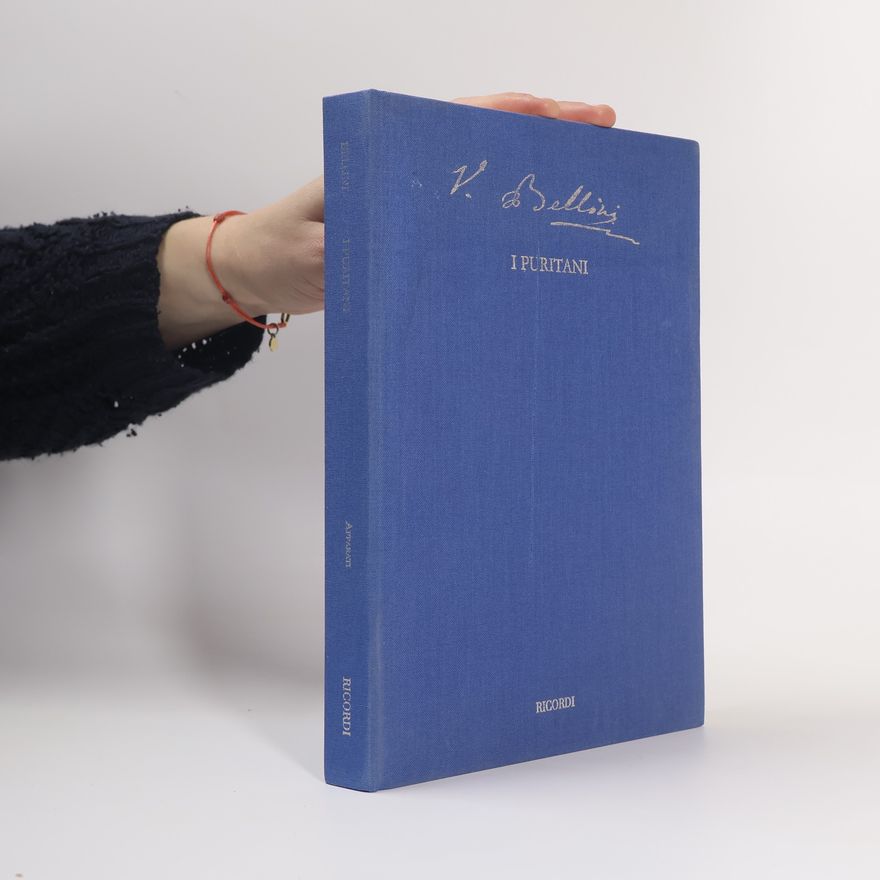 Vincenzo Bellini I Puritani Bellini Critical Edition Vol. 10