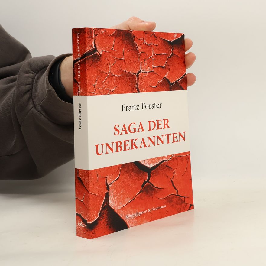 Franz Forster Saga der Unbekannten