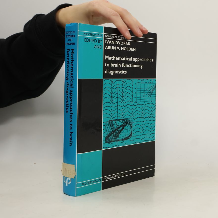 Arun V. Holden Mathematical Approaches to Brain Functioning Diagnostics