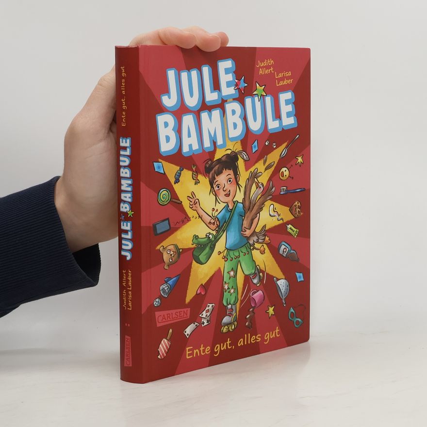 Judith Allert Jule Bambule - Ente gut, alles gut