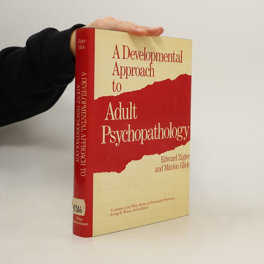 Edward F. Zigler Wiley Series on Personality Processes: A Developmental Approach to Adult Psychopathology