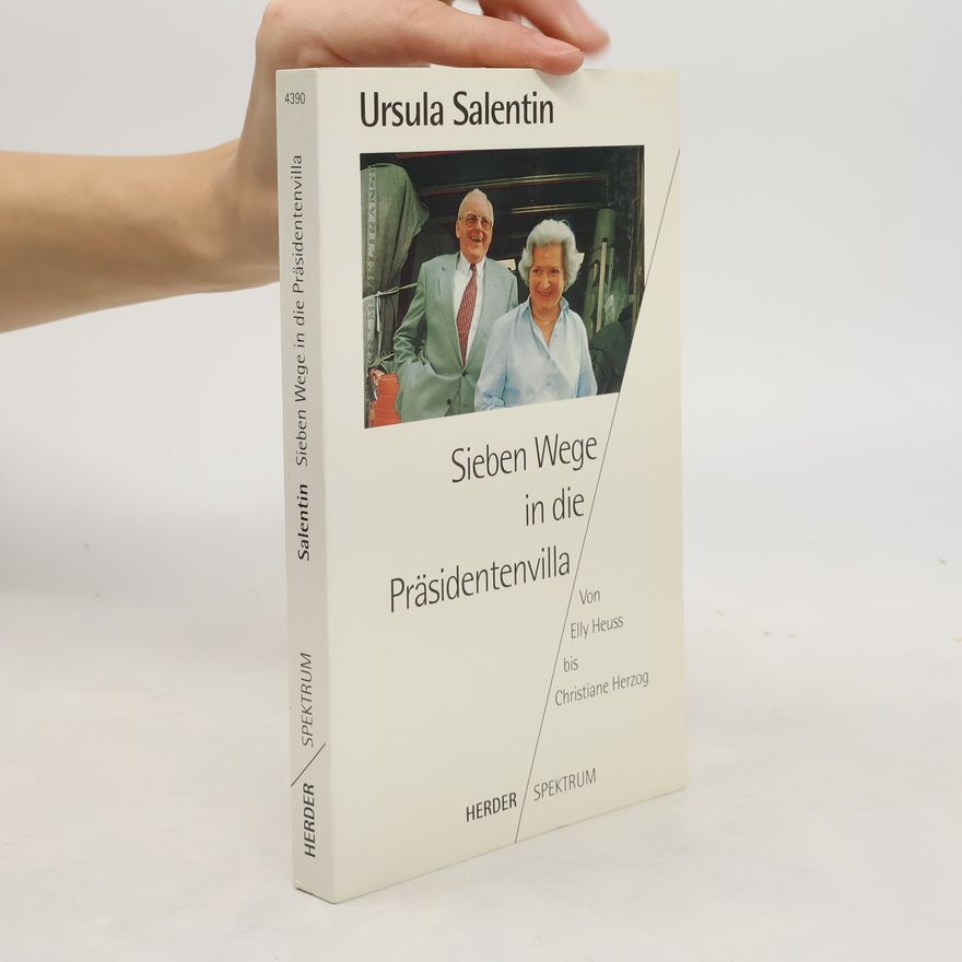 Ursula Salentin Sieben Wege in die Präsidentenvilla