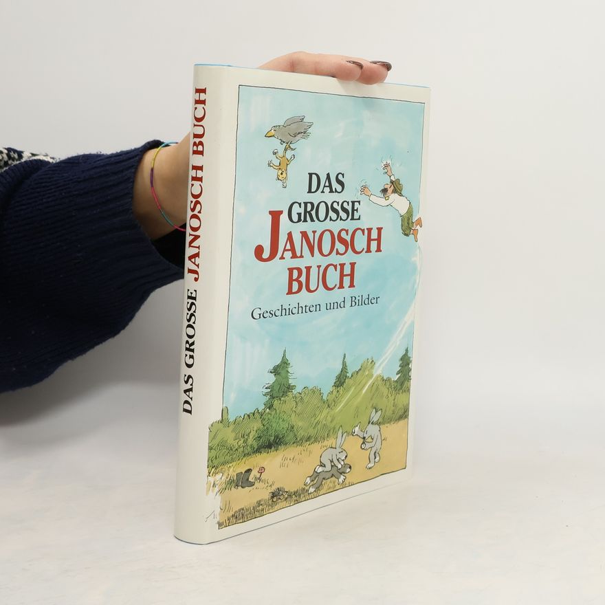 Janosch Das große Janosch Buch : Geschichten und Bilder
