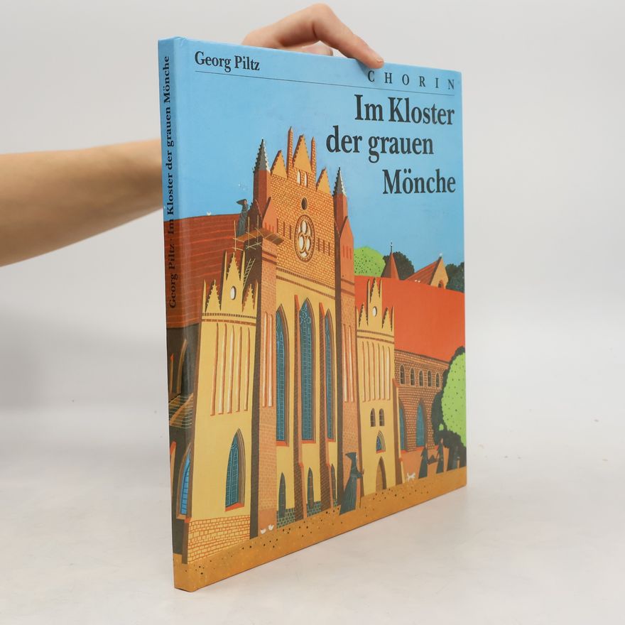 Georg Pilz Im Kloster der grauen Mönche