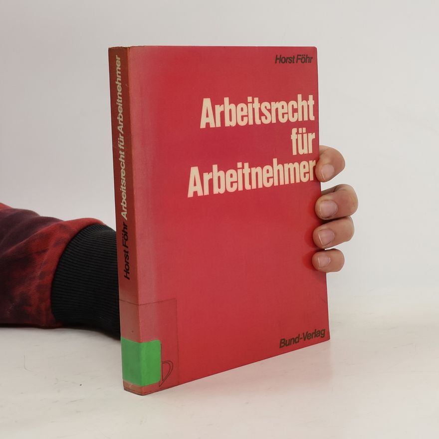 Horst Föhr Arbeitsrecht für Arbeitnehmer