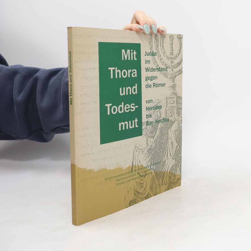 Hans-Peter Kuhnen Archäologische Sammlungen: Mit Thora und Todesmut