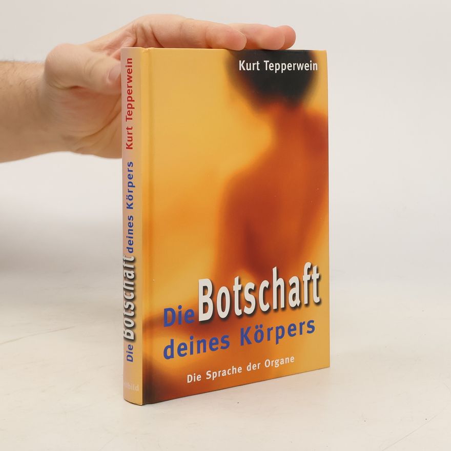 Kurt Tepperwein Die Botschaft deines Körpers