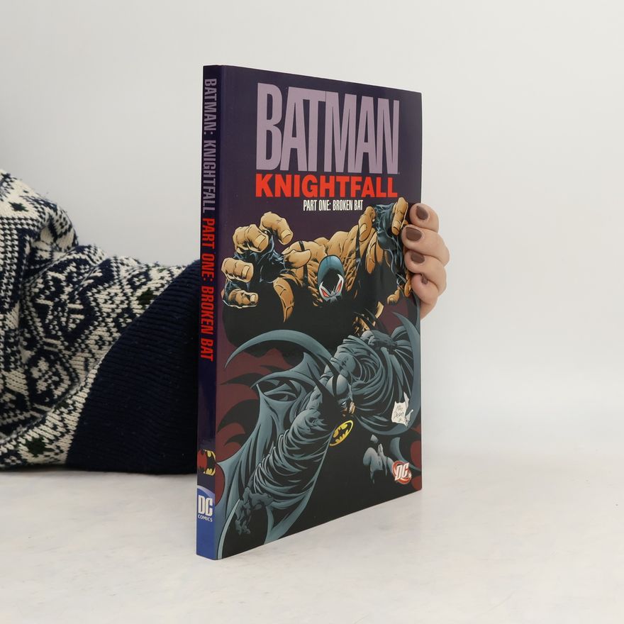 Autorenkollektiv Batman Knightfall Part One: Broken Bat