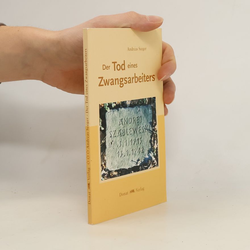 Andreas Seeger Der Tod eines Zwangsarbeiters