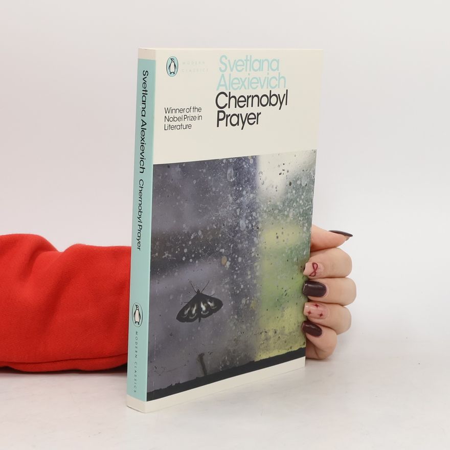 Svetlana Alexievitch Chernobyl Prayer : a chronicle of the future