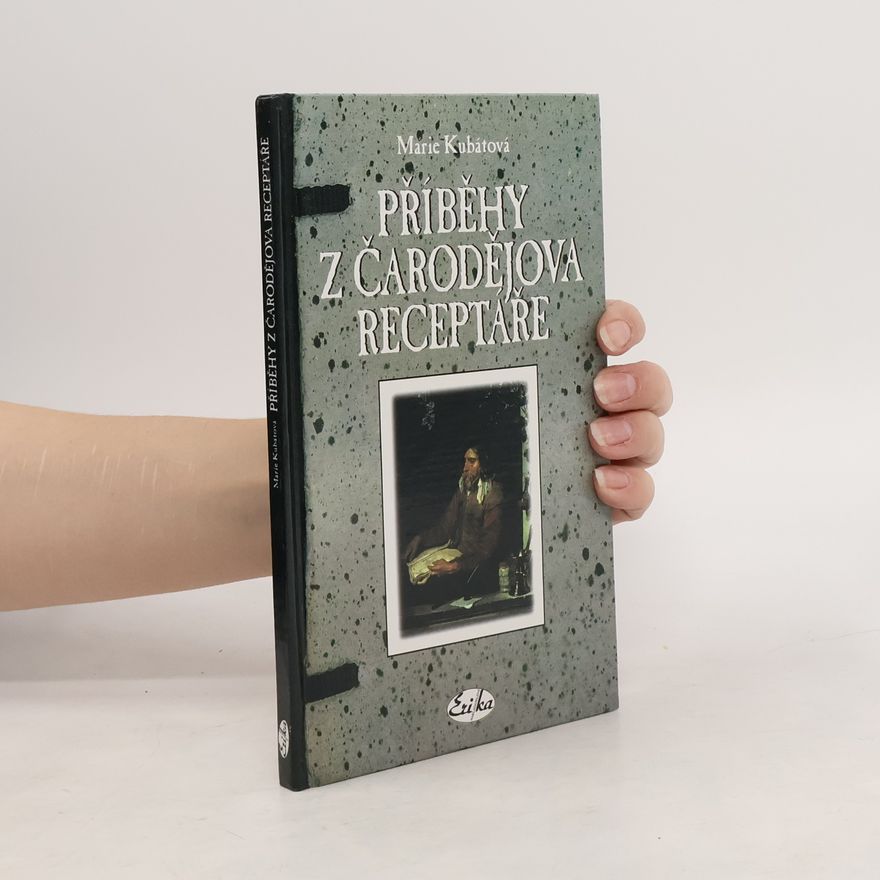 Marie Kubátová Příběhy z čarodějova receptáře