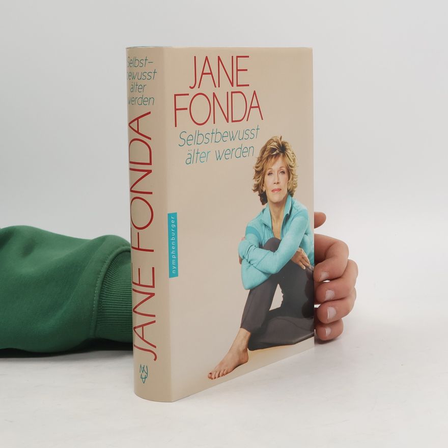 Jane Fonda Selbstbewusst älter werden