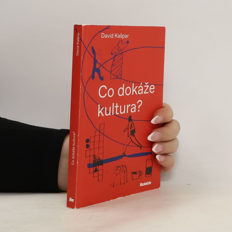 David Kašpar Co dokáže kultura?