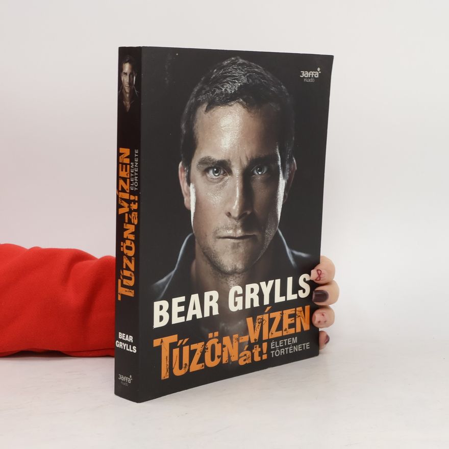 Bear Grylls Tűzön-vízen át
