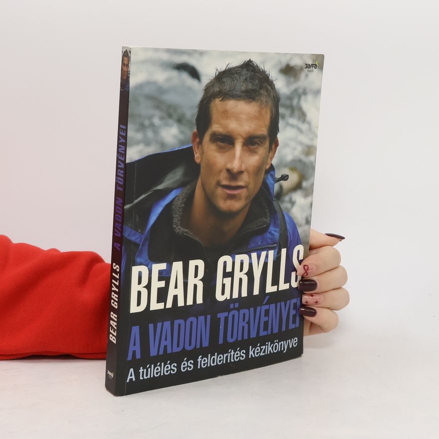 Bear Grylls A vadon törvényei