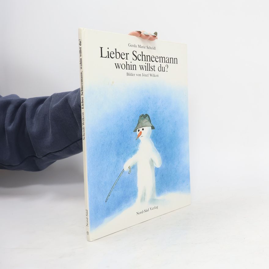 Gerda Marie Scheidl Lieber Schneemann wohin willst du?