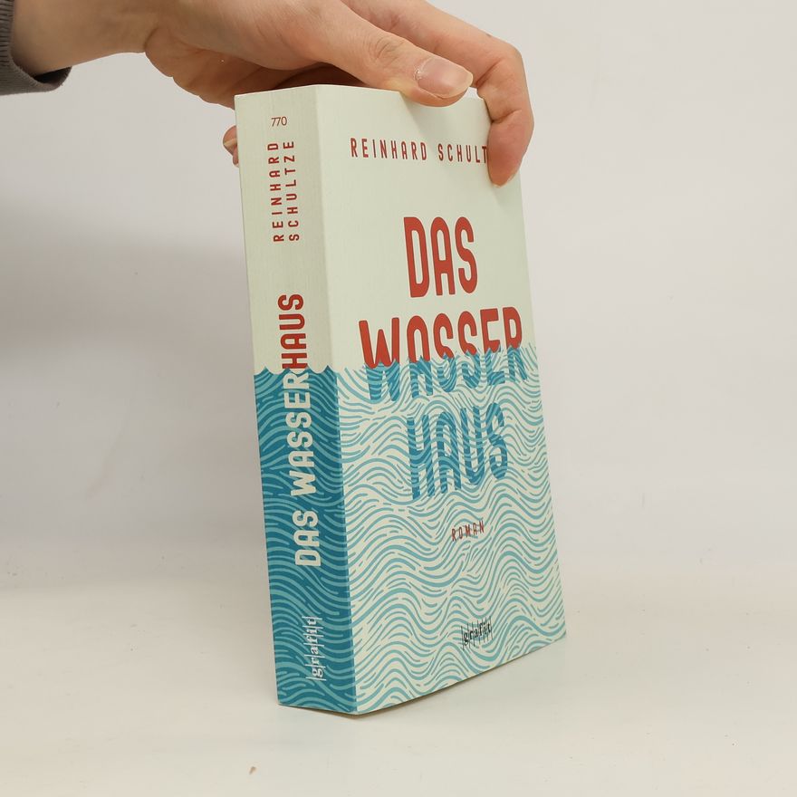 Reinhard Schultze Das Wasserhaus