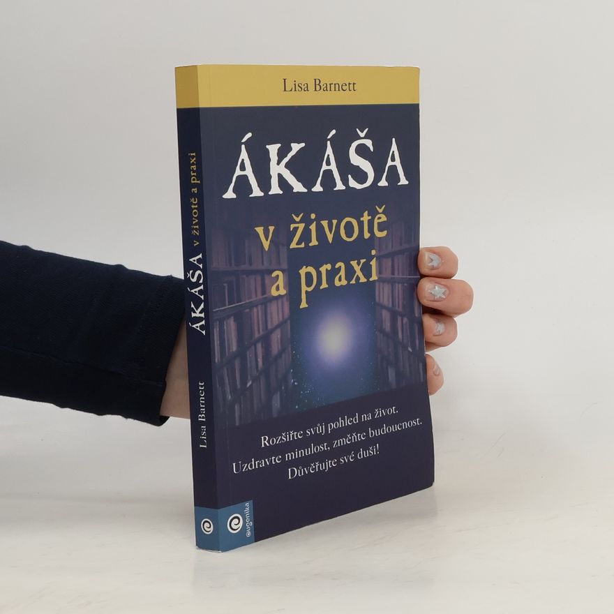 Lisa Barnett Ákáša v životě a praxi