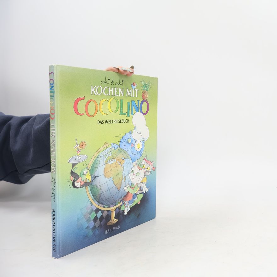 Oskar Marti Kochen mit Cocolino: Das Weltreisebuch