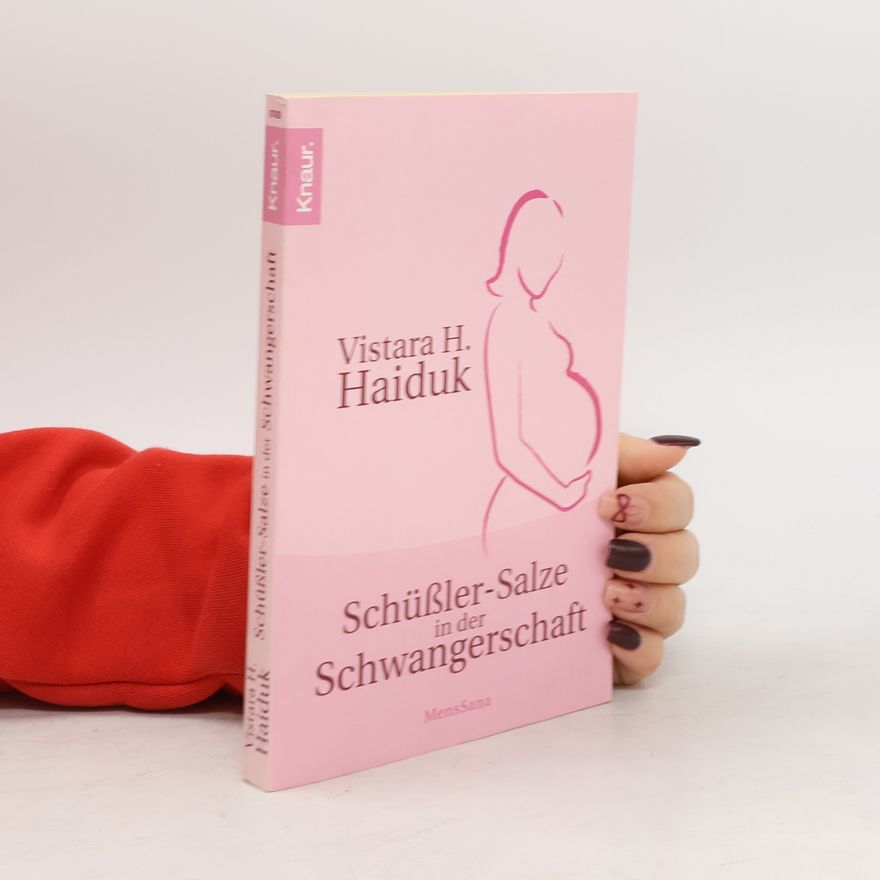 Vistara H. Haiduk Schüßler-Salze in der Schwangerschaft